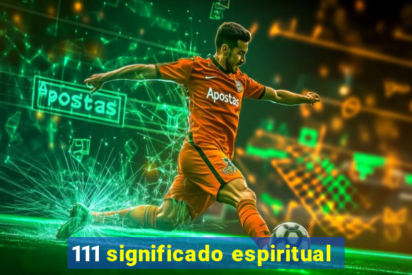 111 significado espiritual